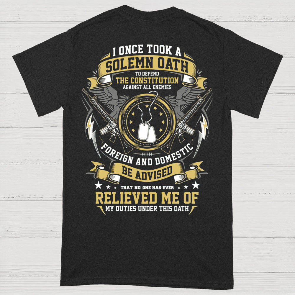 I Once Took A Solemn Oath Constitution Veteran T-Shirt (on Back)