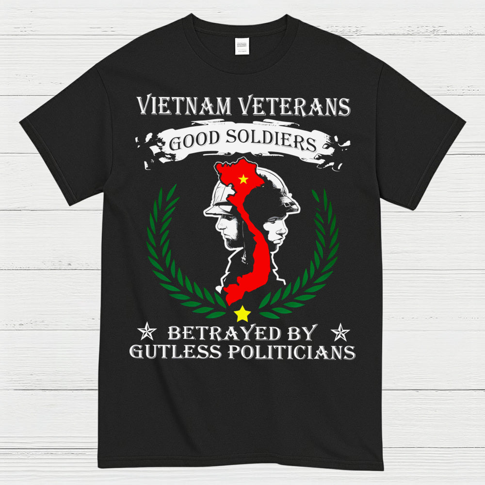 Vietnam Veterans Good Soldiers Betrayed By Politicians T-Shirt