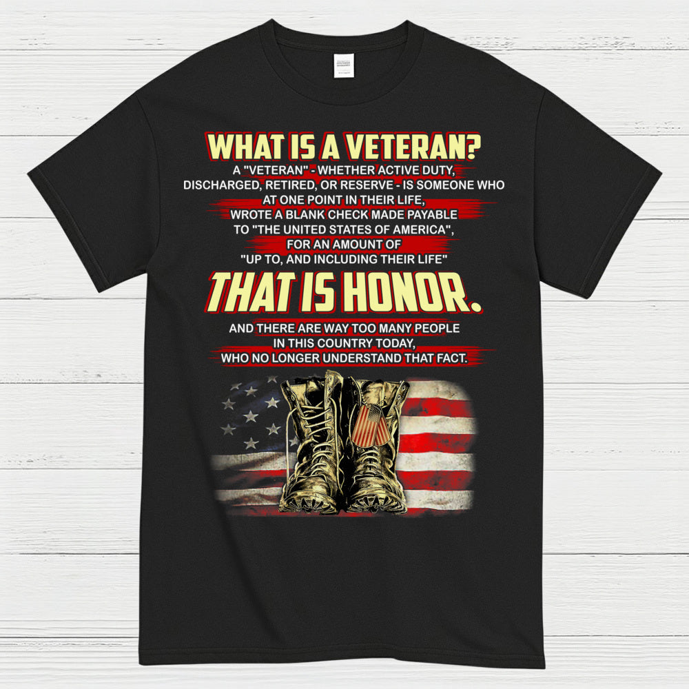 What Is A Veteran That Is Honor T-Shirt