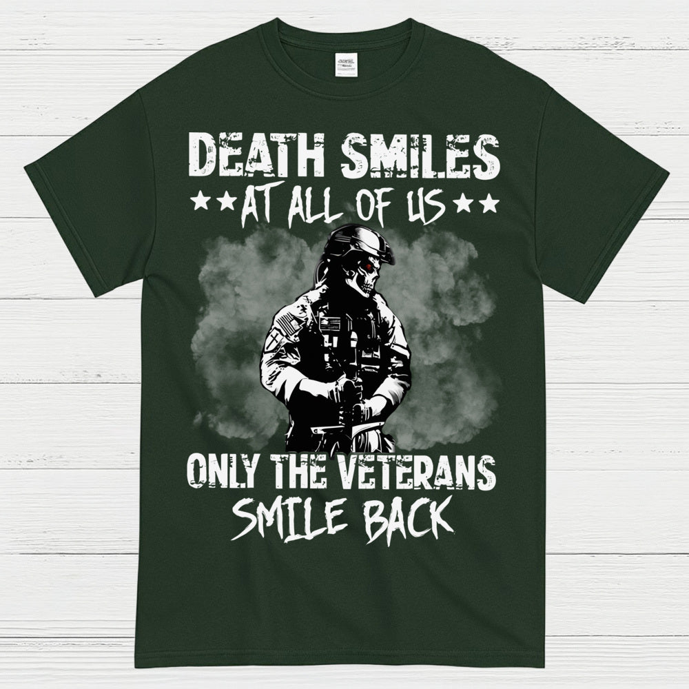 Death Smiles At All Of Us Only The Veterans Smile Back T-Shirt