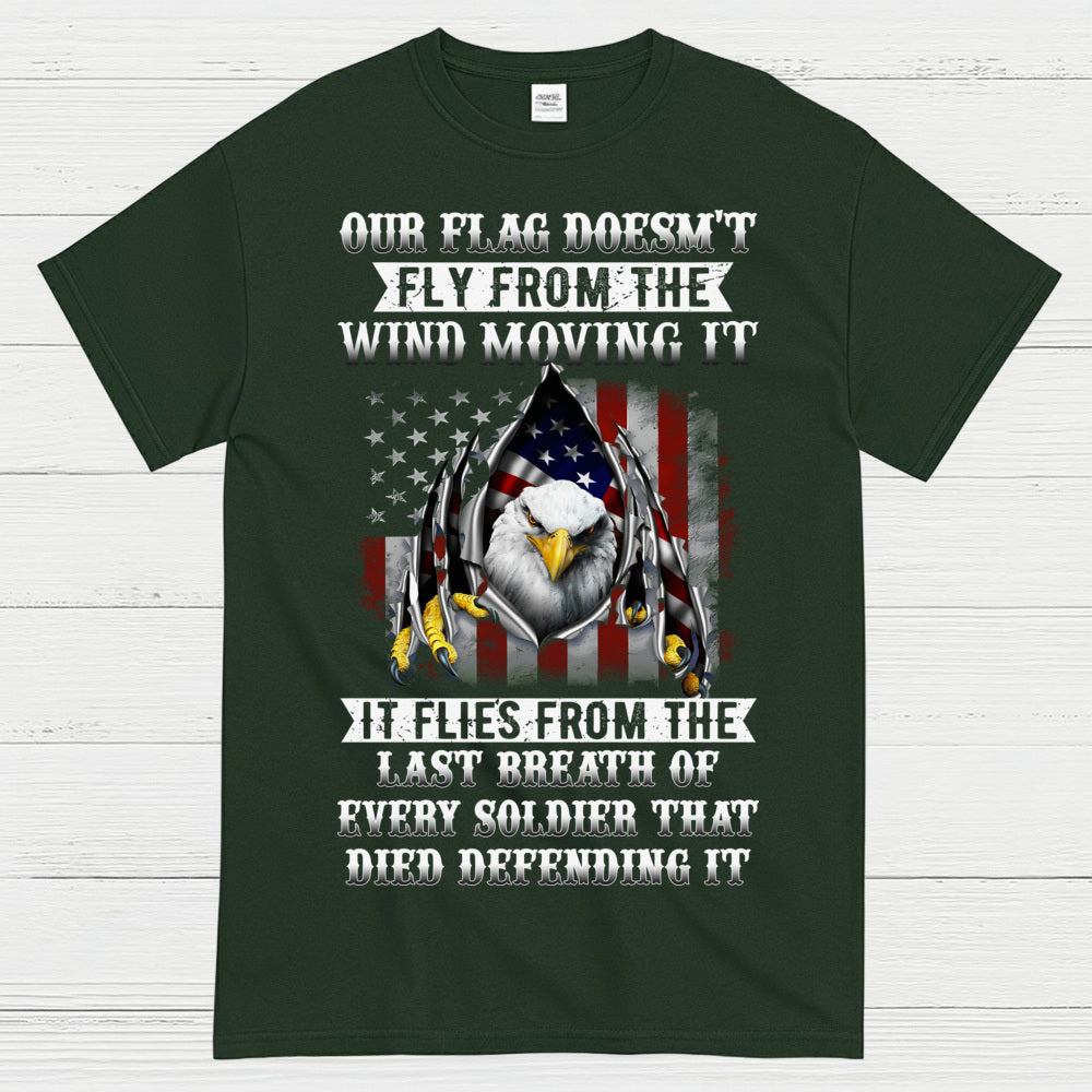 Our Flag Flies From Sacrifice Soldier Veteran T-Shirt