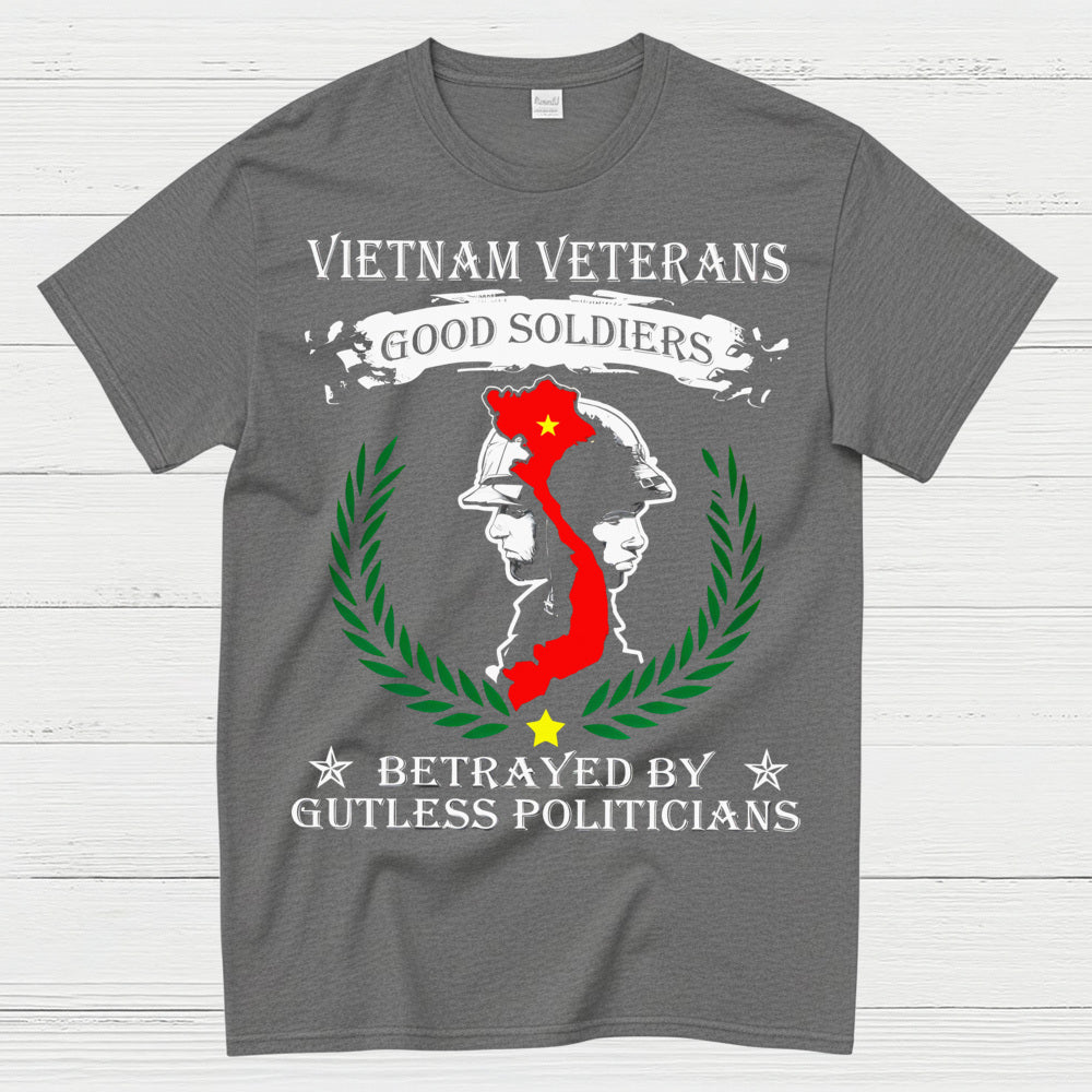 Vietnam Veterans Good Soldiers Betrayed By Politicians T-Shirt