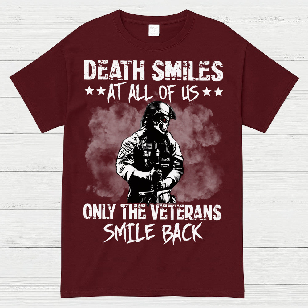 Death Smiles At All Of Us Only The Veterans Smile Back T-Shirt
