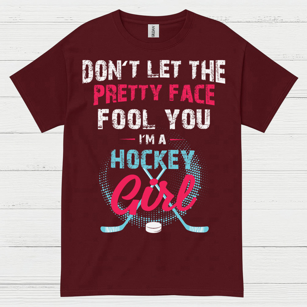 Dont Let The Pretty Face Fool You Hockey Girl T Shirt