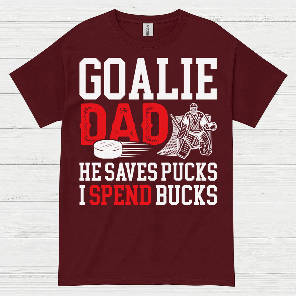 Goalie Dad He Saves Pucks I Spend Bucks T-Shirt