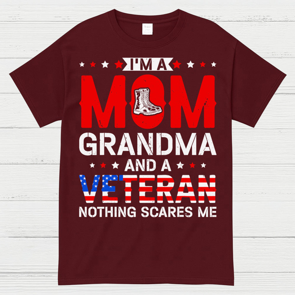 I’m A Mom Grandma And A Veteran Nothing Scares Me T-Shirt