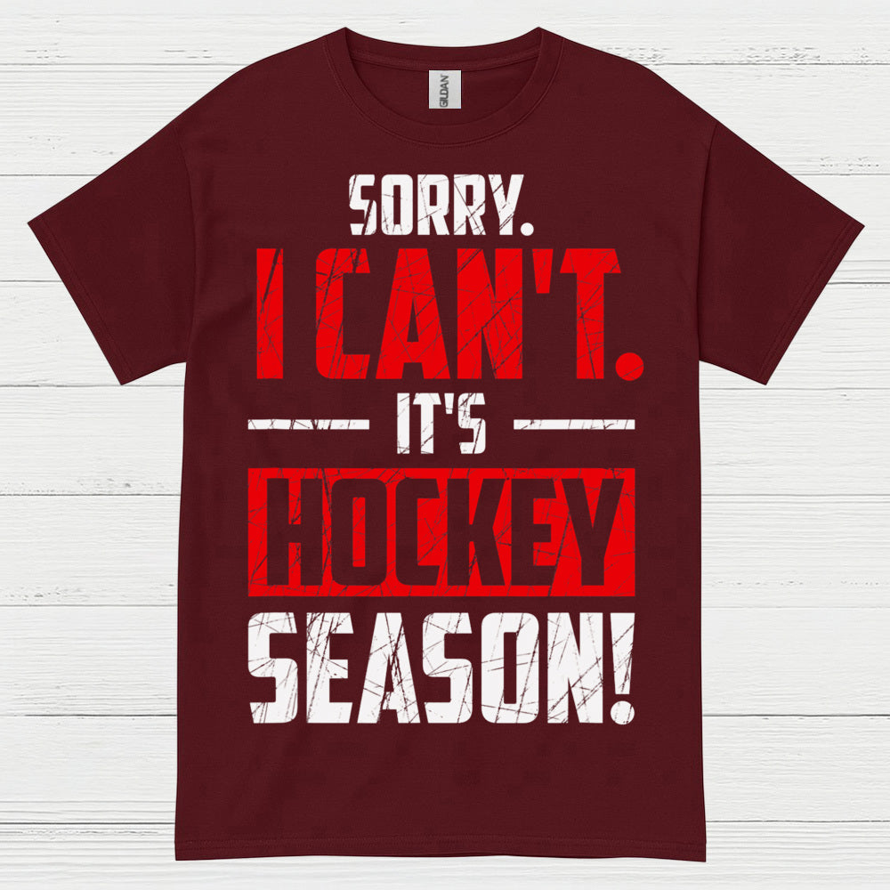 Sorry I Cant Its Hockey Season T Shirt