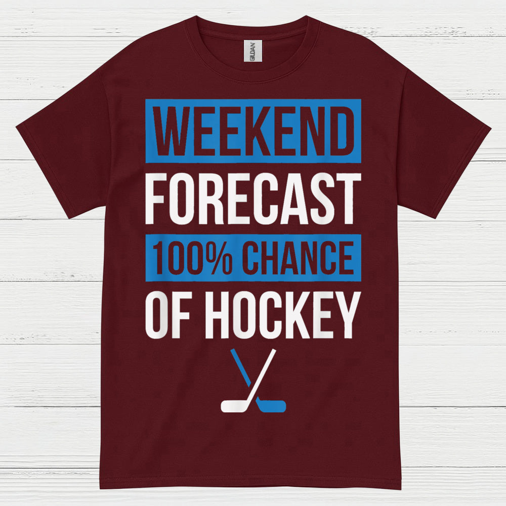 Weekend Forecast 100 Percent Chance Of Hockey T-Shirt