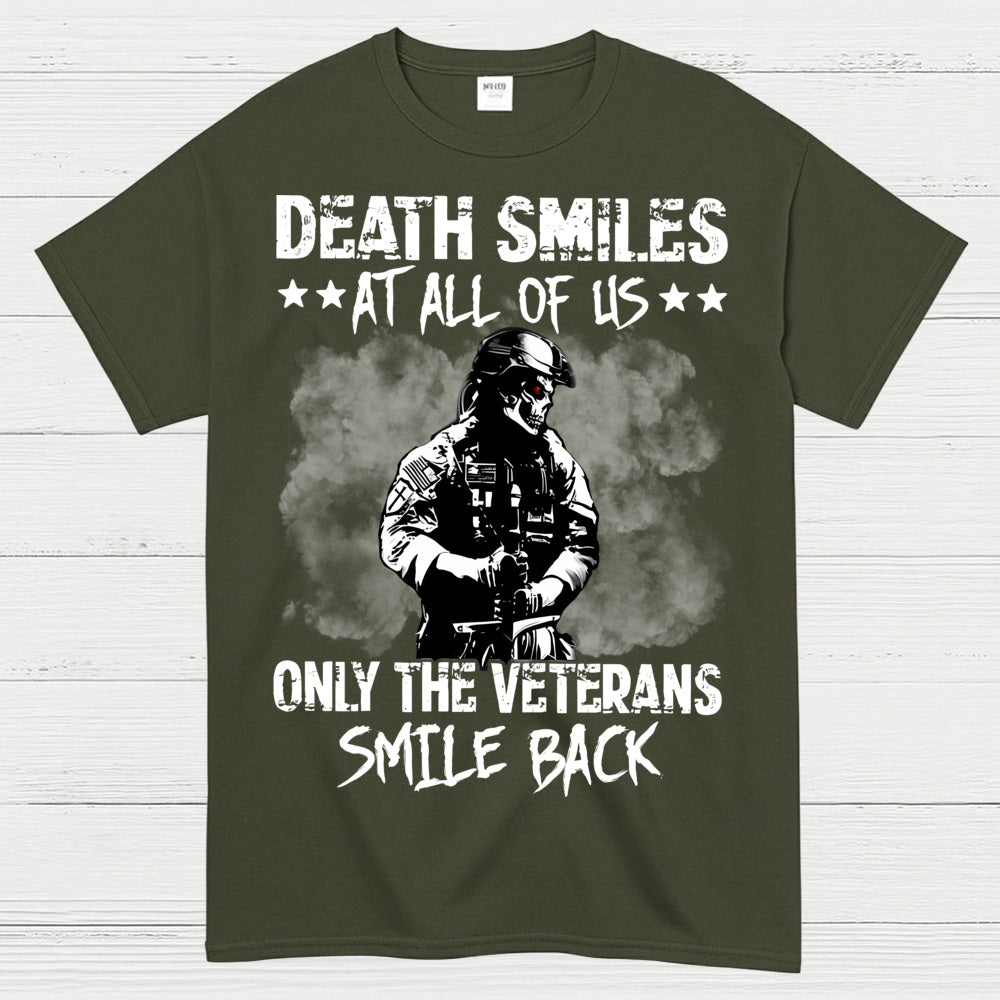 Death Smiles At All Of Us Only The Veterans Smile Back T-Shirt