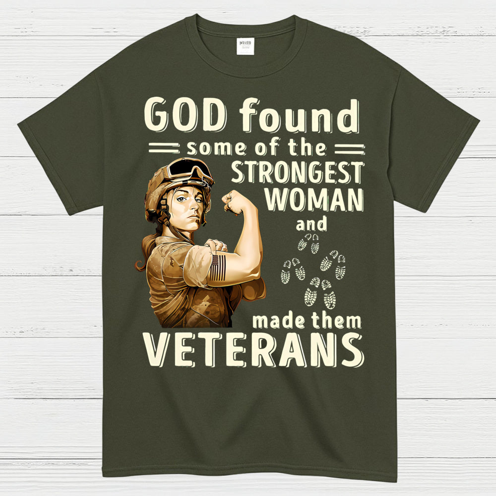 God Found Some Of The Strongest Woman And Made Them Veterans T-Shirt
