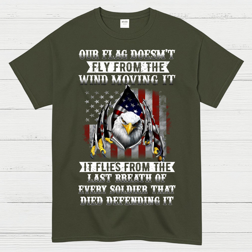 Our Flag Flies From Sacrifice Soldier Veteran T-Shirt