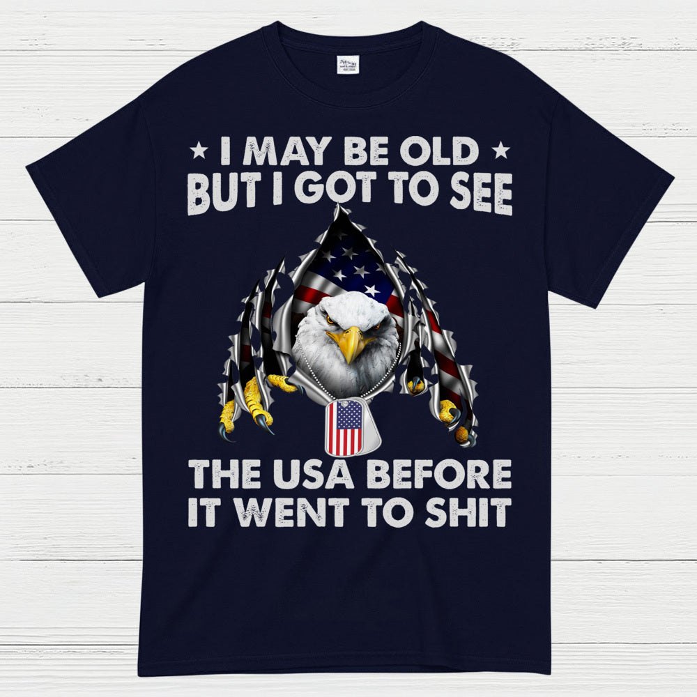 I May Be Old But I Got To See The USA Before It Went Bad T-Shirt