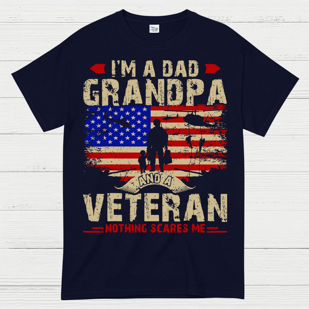 I’m A Dad Grandpa And A Veteran Nothing Scares Me T-Shirt