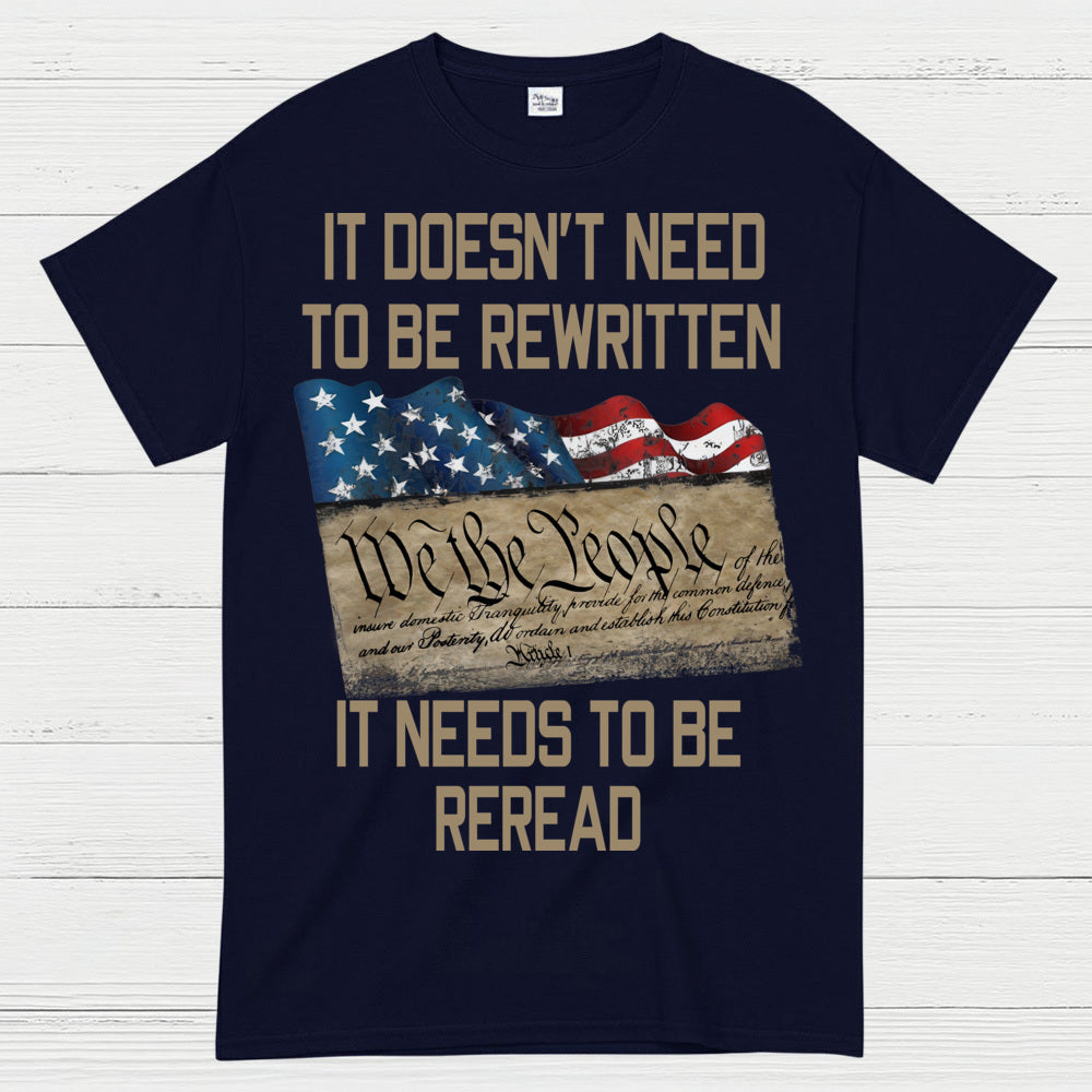It Doesn’t Need To Be Rewritten Constitution T-Shirt