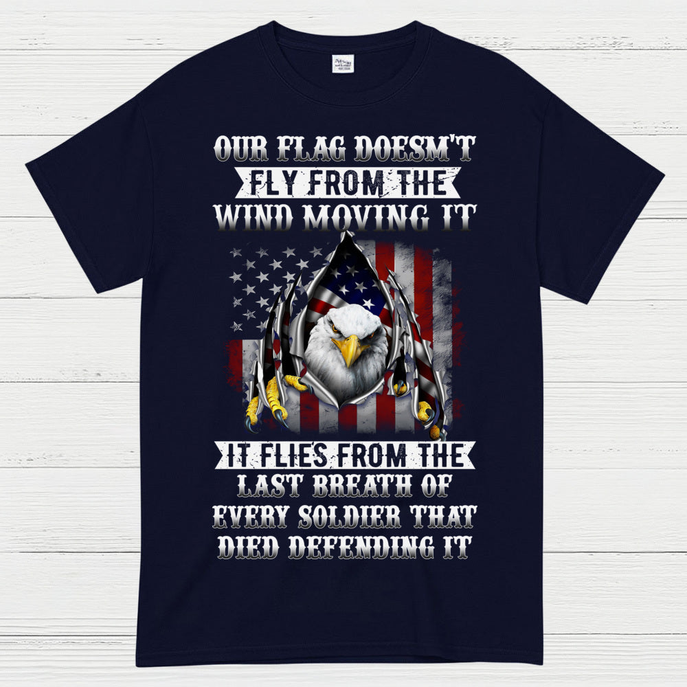 Our Flag Flies From Sacrifice Soldier Veteran T-Shirt
