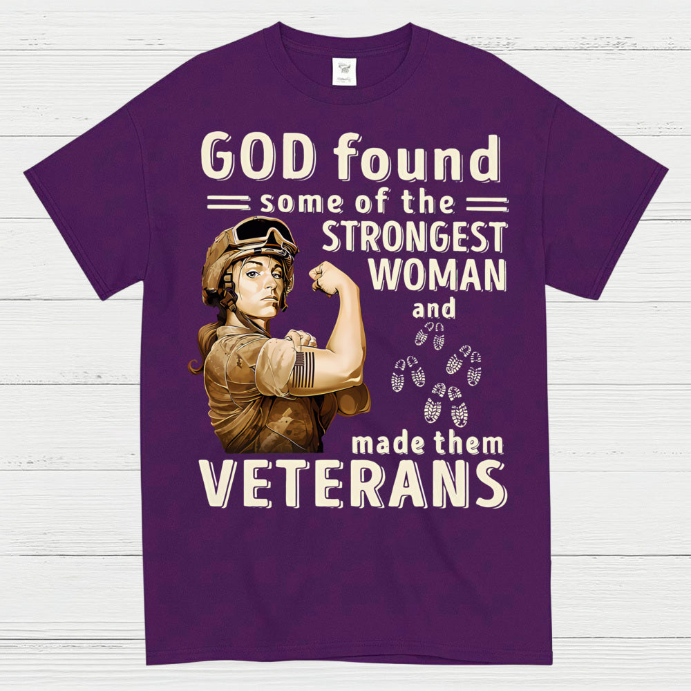 God Found Some Of The Strongest Woman And Made Them Veterans T-Shirt