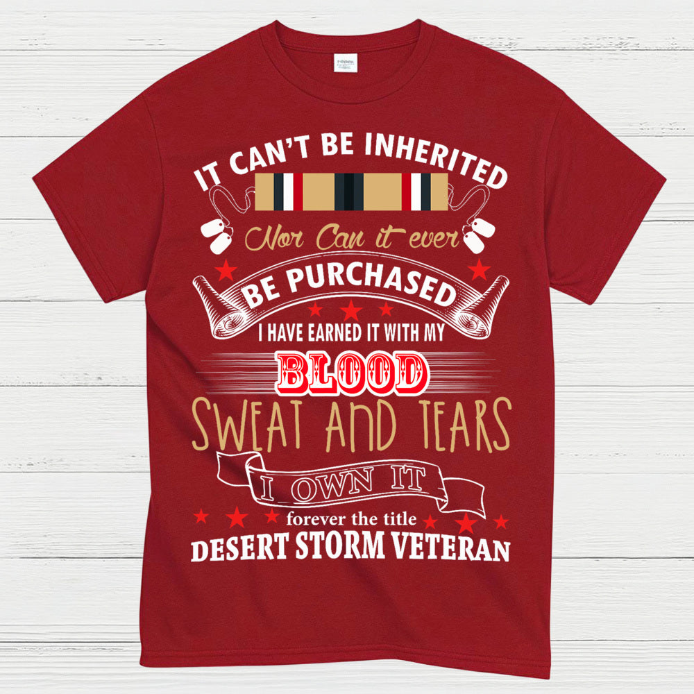 Desert Storm Veteran Blood Sweat And Tears T-Shirt