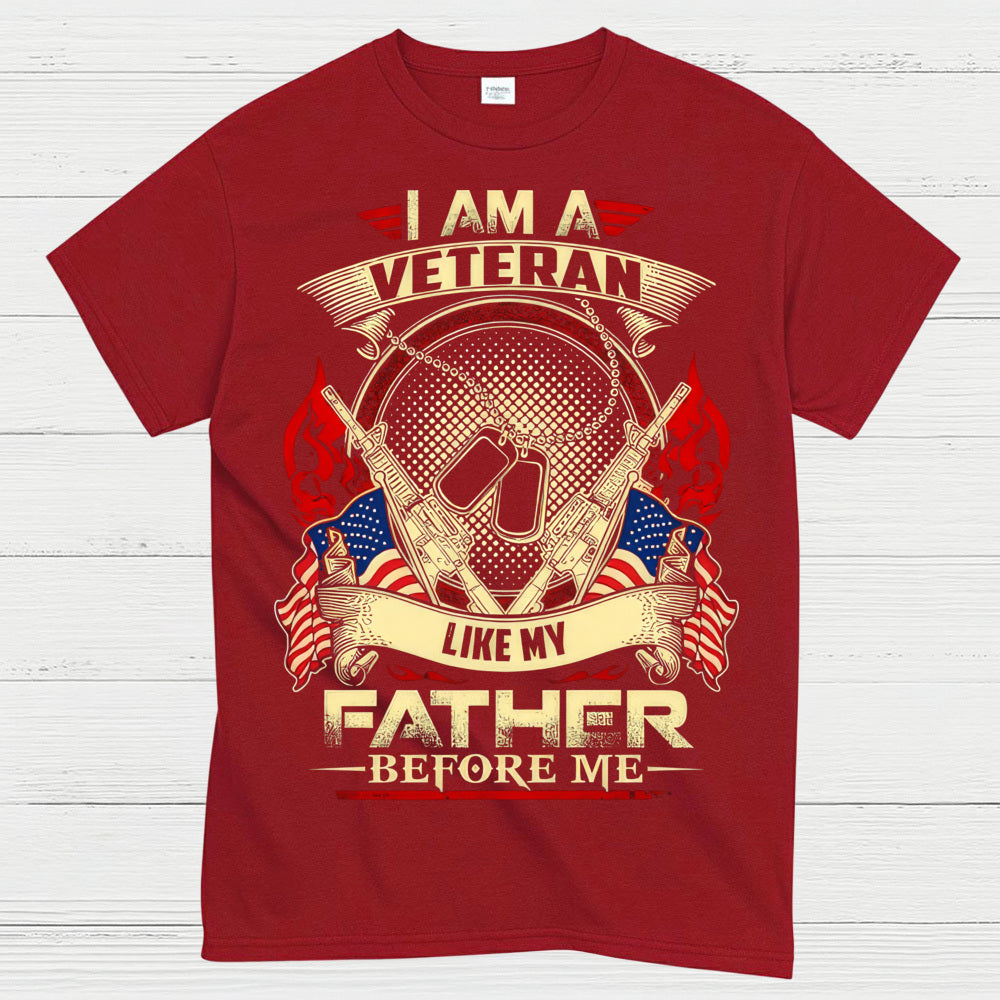 I Am A Veteran Like My Father Before Me T-Shirt