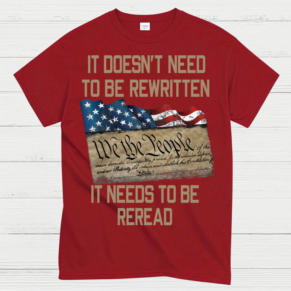 It Doesn’t Need To Be Rewritten Constitution T-Shirt