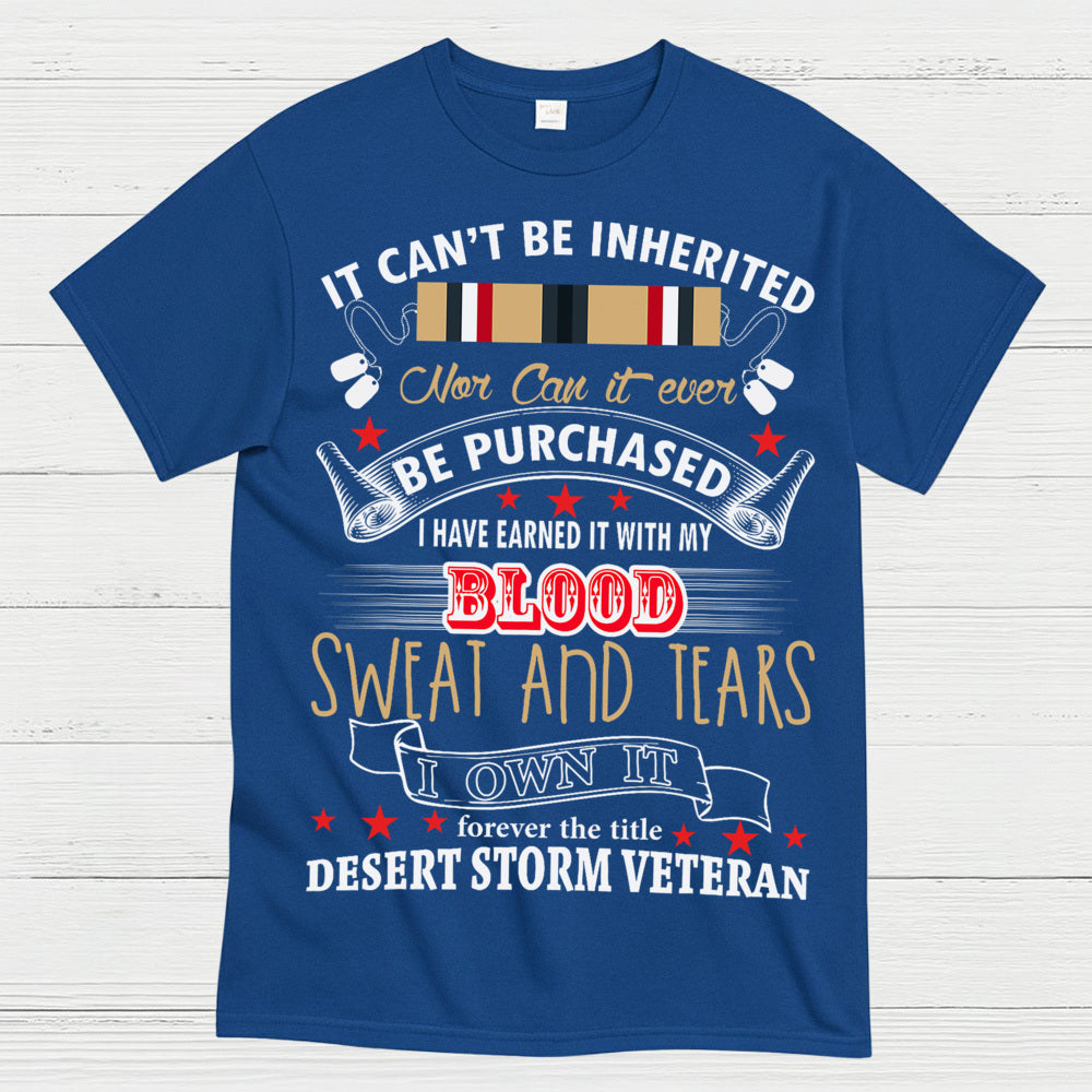Desert Storm Veteran Blood Sweat And Tears T-Shirt