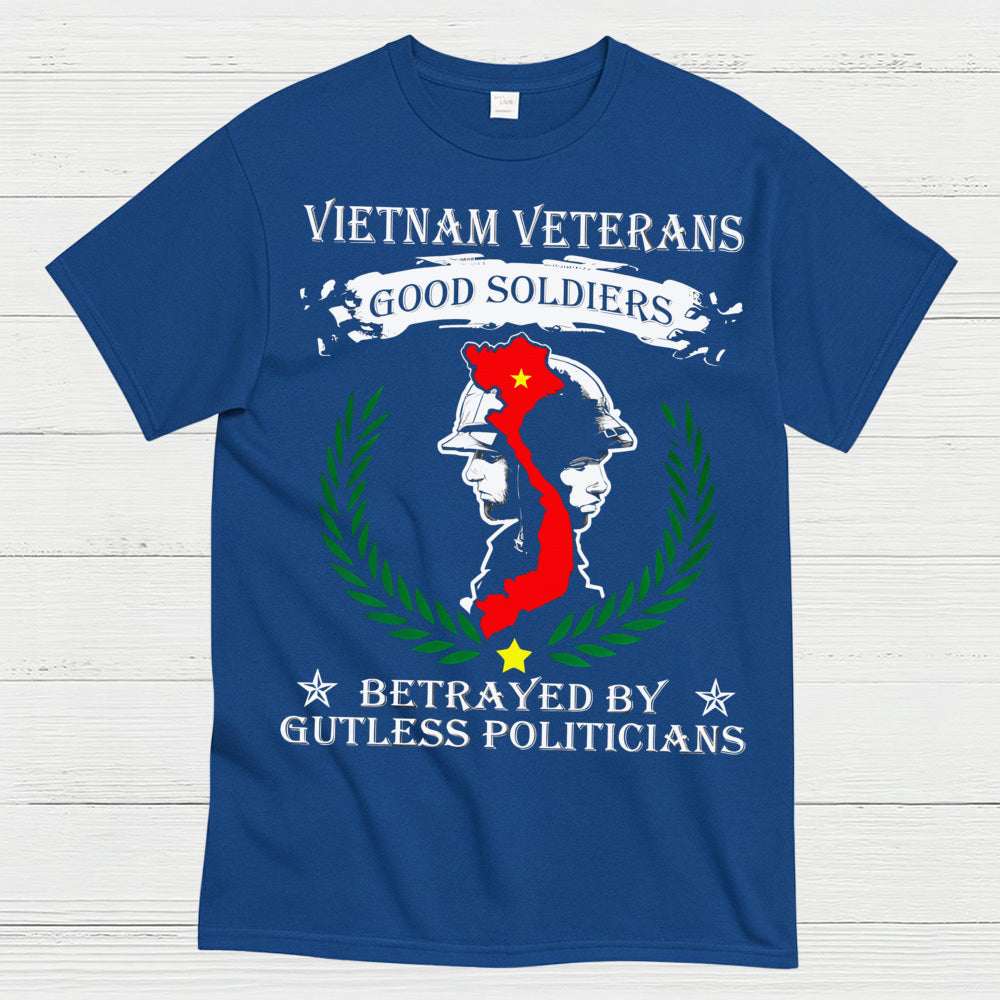Vietnam Veterans Good Soldiers Betrayed By Politicians T-Shirt