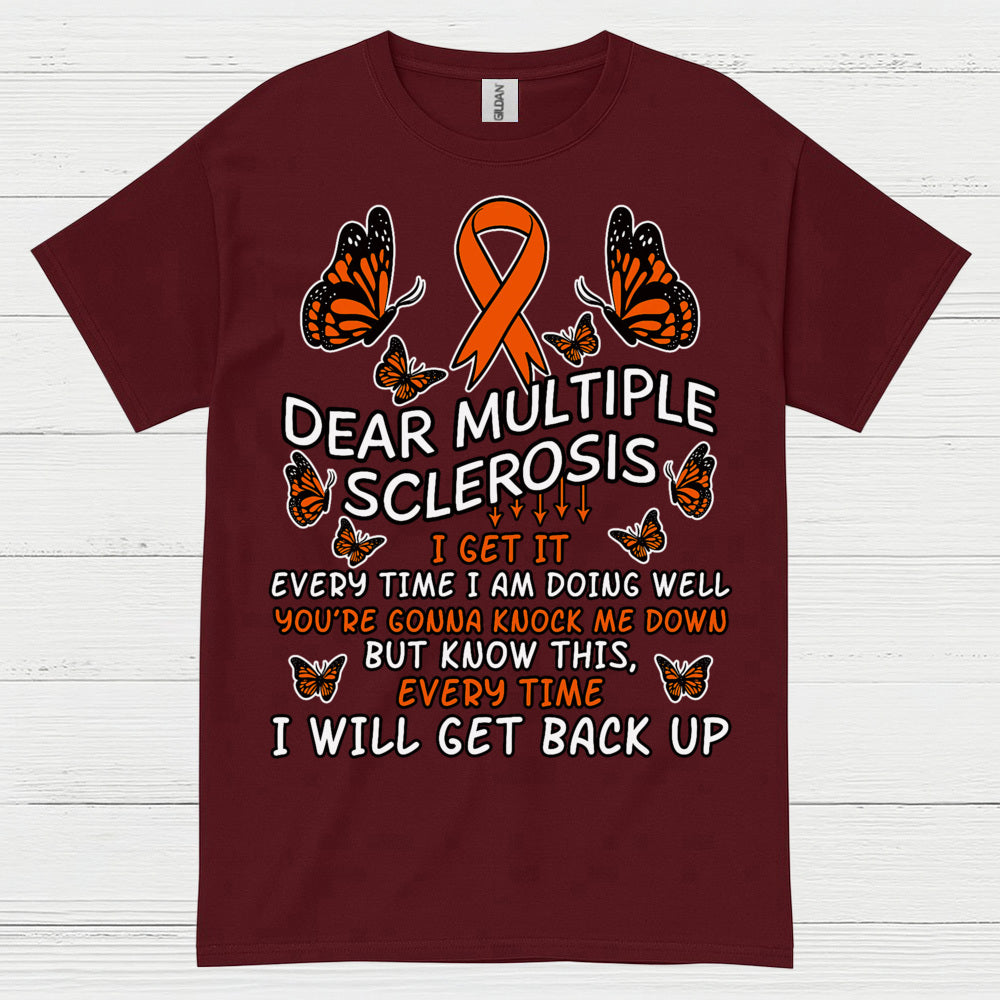 Dear Multiple Sclerosis T Shirt