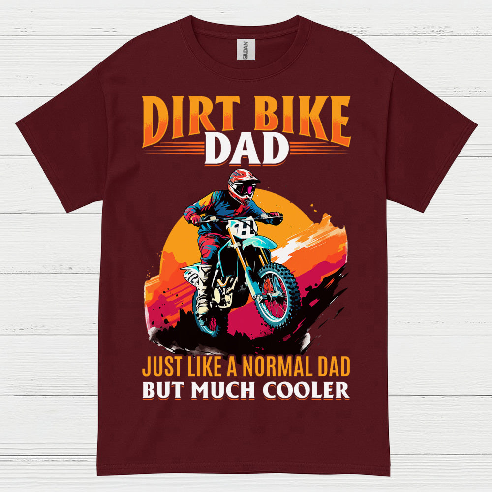 Dirt Bike Dad Much Cooler Motocross T Shirt