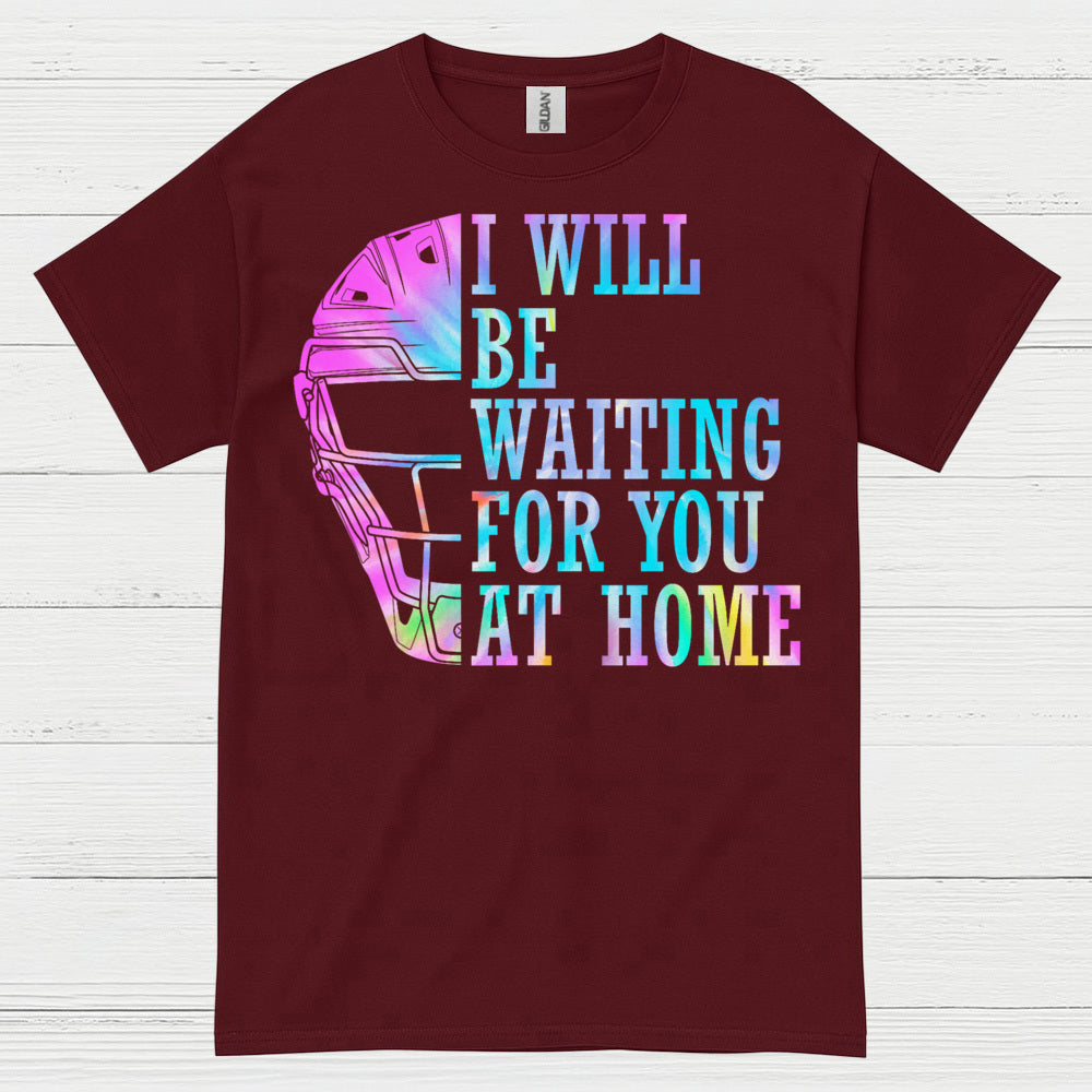 I Will Be Waiting For You At Home Softball T Shirt