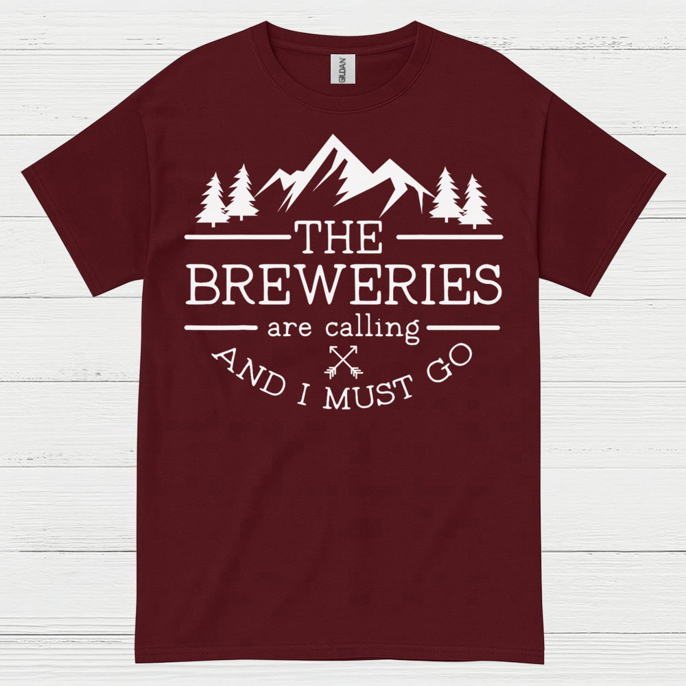 The Breweries Are Calling And I Must Go T Shirt