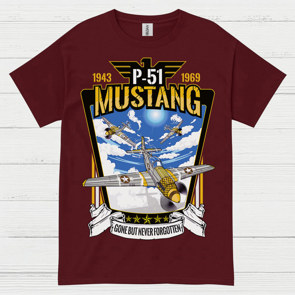 P-51 Mustang Gone But Never Forgotten T Shirt