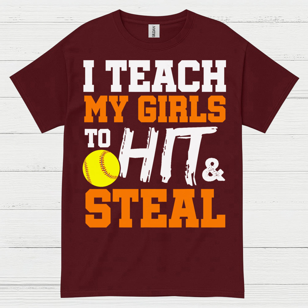 I Teach My Girls To Hit And Steal Softball T Shirt