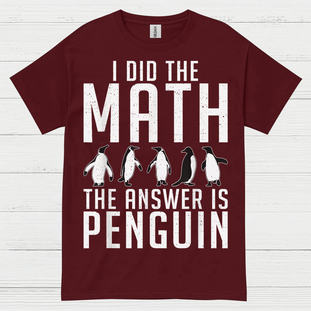 I Did The Math Penguin Humor Graphic T Shirt