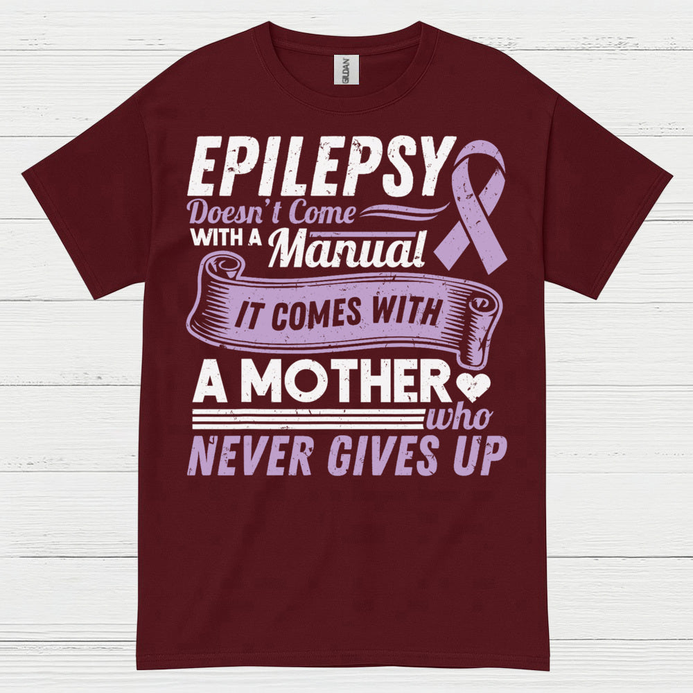 Epilepsy Mom Never Gives Up T Shirt
