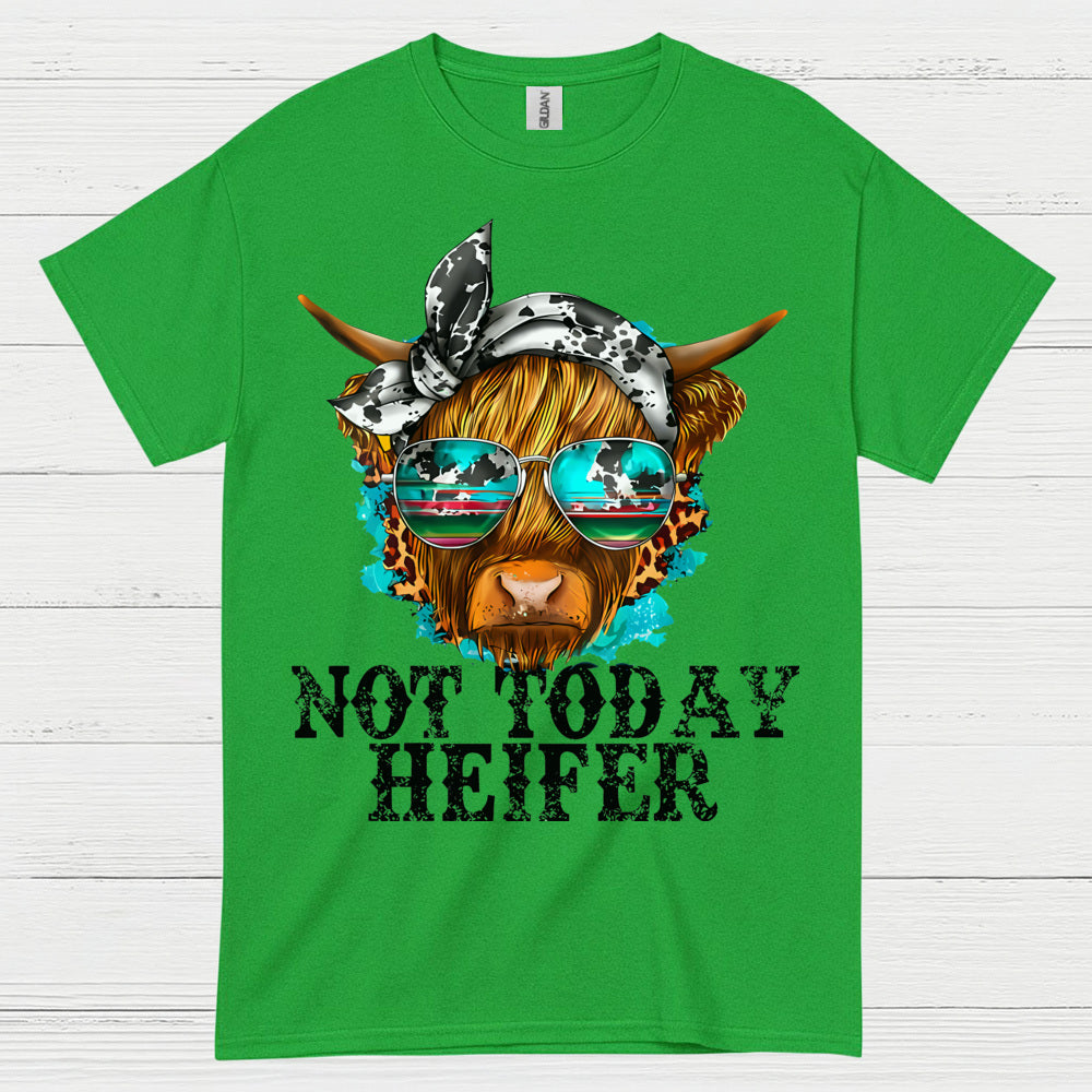 Not Today Heifer Cow T Shirt