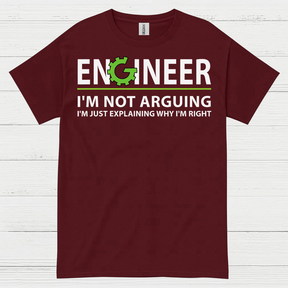 Engineer Explaining Why I'm Right T Shirt
