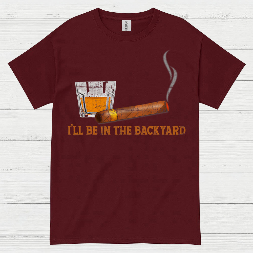 I’ll Be In The Backyard Relax T Shirt