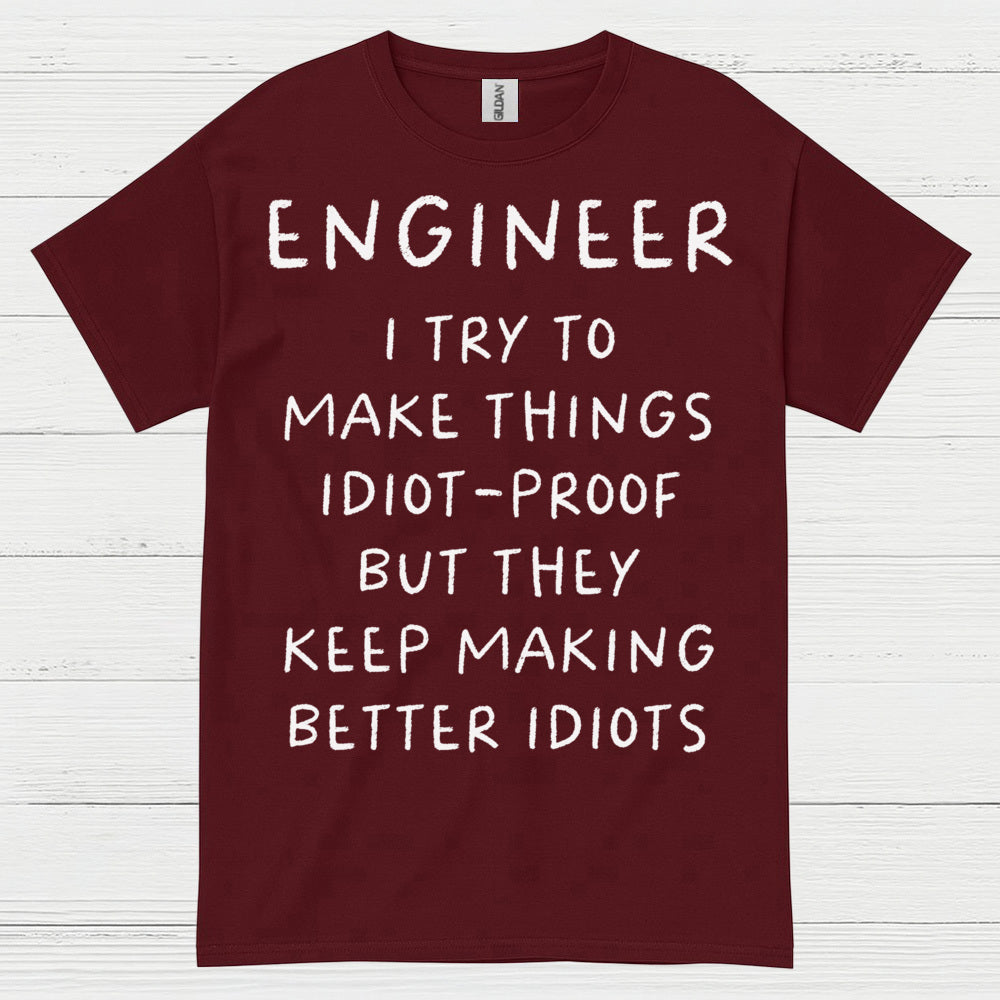 Idiot Proof Engineer T Shirt
