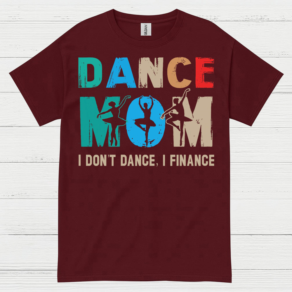 Dance Mom Humor Finance T Shirt
