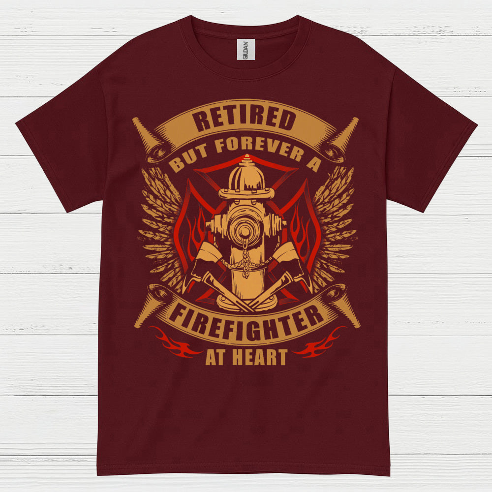 Retired But Forever a Firefighter at Heart T Shirt