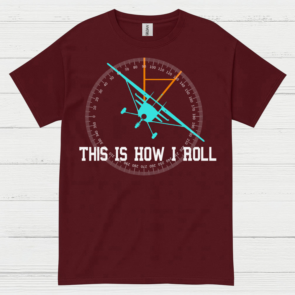 This Is How I Roll Aviation T Shirt