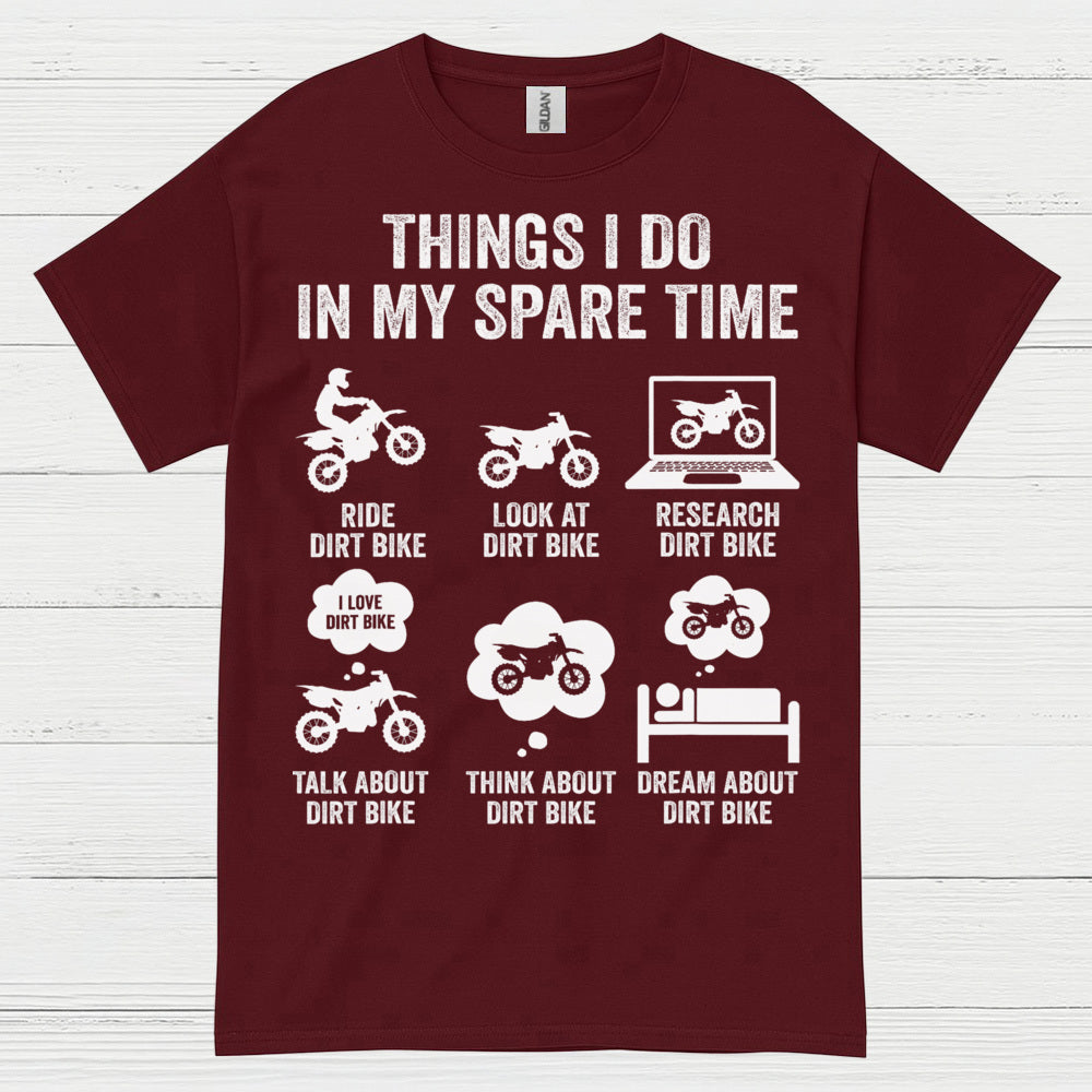 Things I Do In My Spare Time Dirt Bike T Shirt