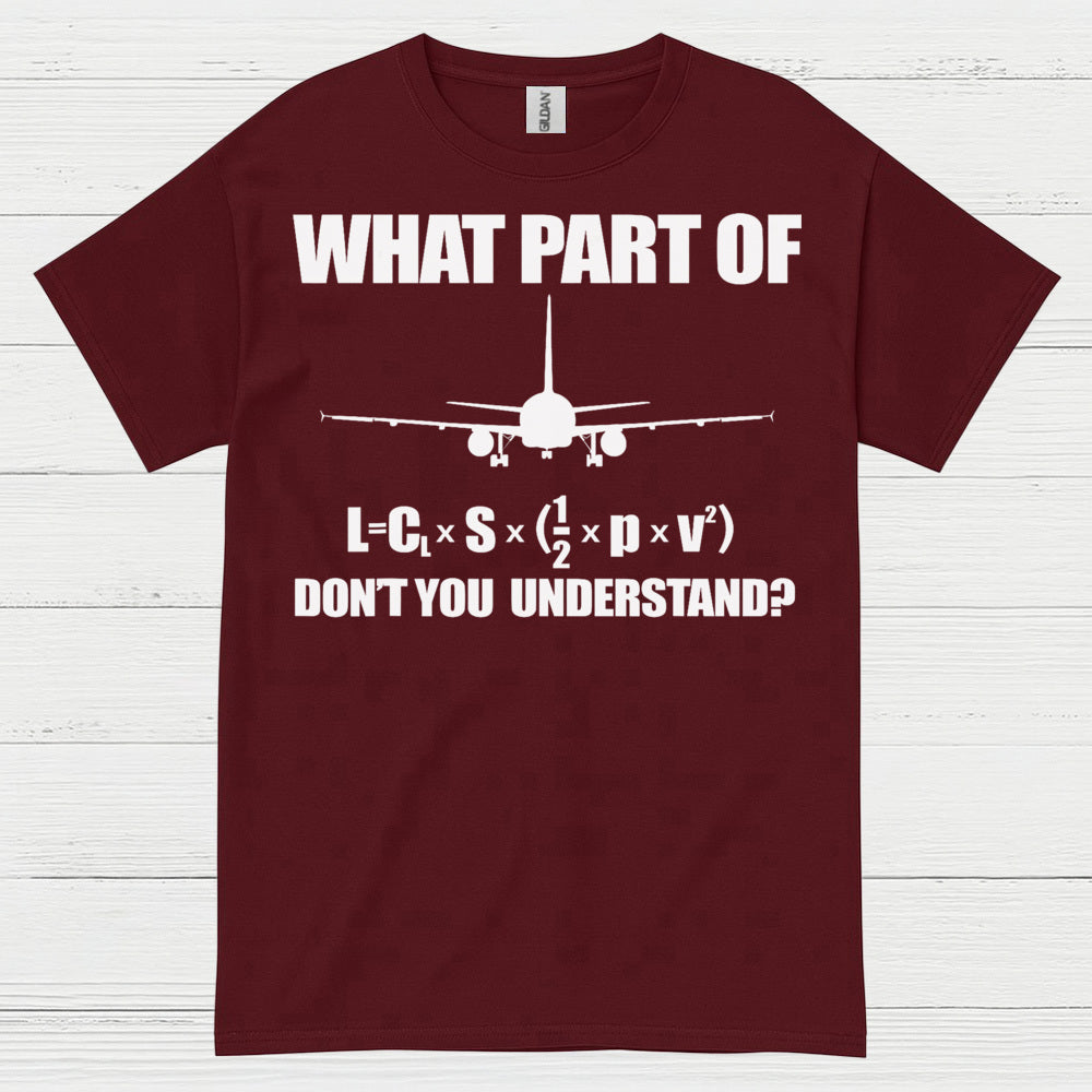 What Part Of Lift Equation Don't You Understand T Shirt