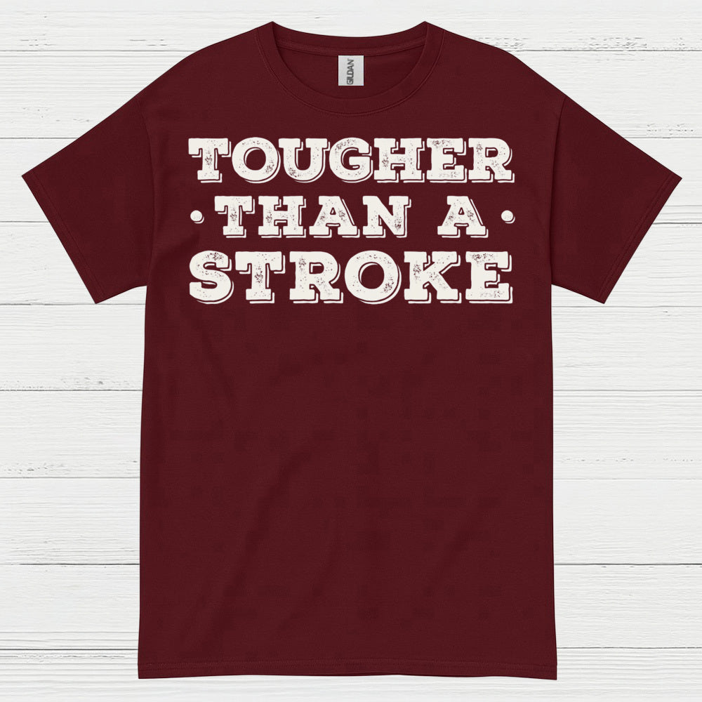 Tougher Than A Stroke T Shirt