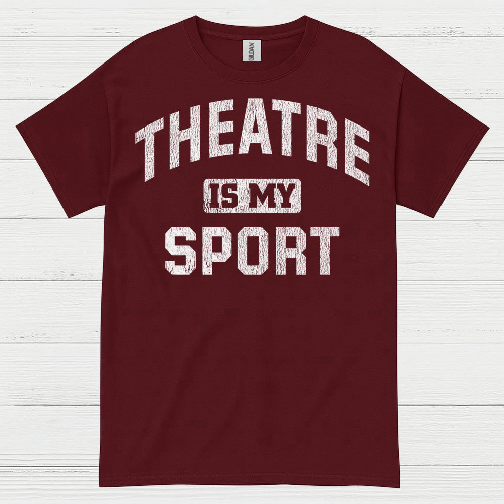 Theatre Is My Sport T Shirt