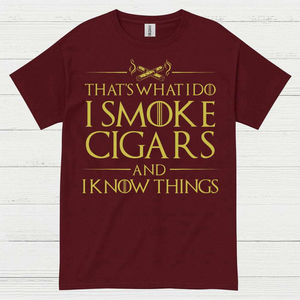 I Smoke Cigars And I Know Things T Shirt
