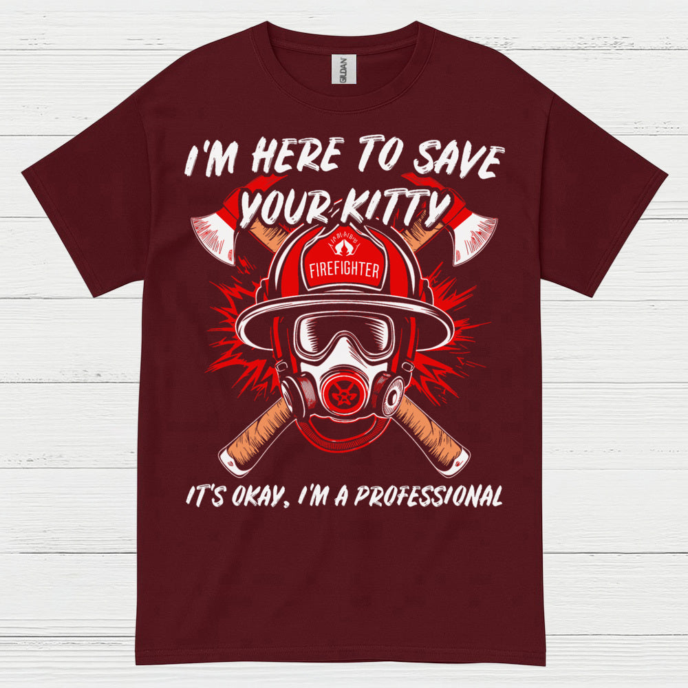 I’m Here to Save Your Kitty Firefighter T Shirt