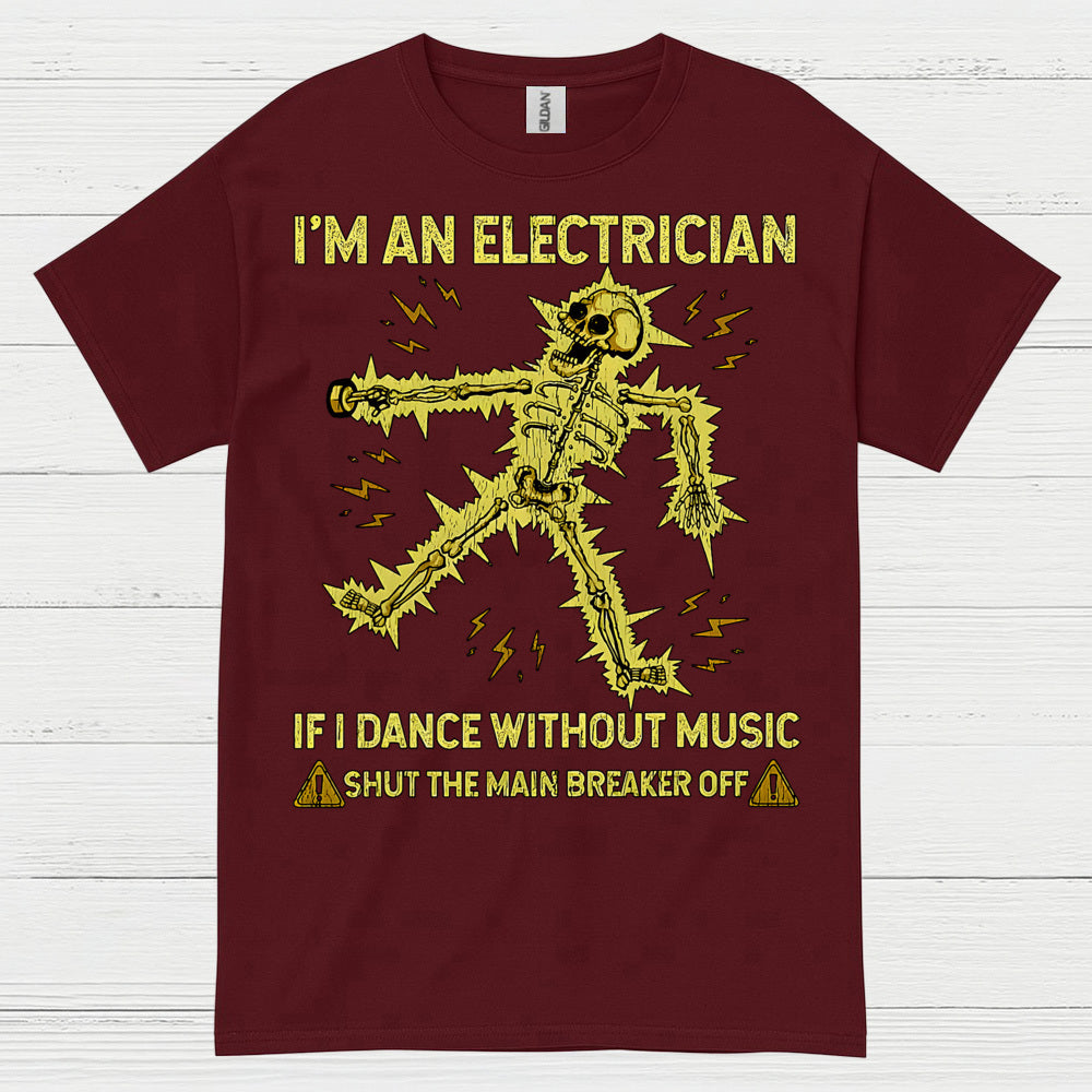 I'm An Electrician Humor Electrician T Shirt