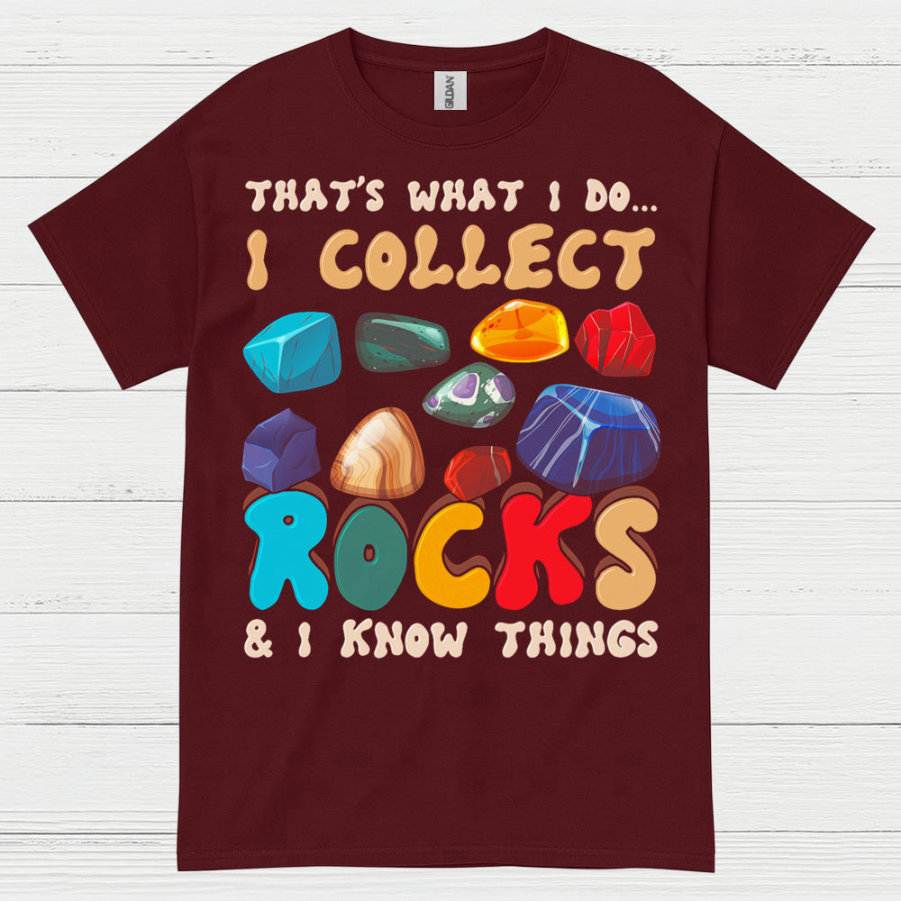I Collect Rocks And Know Things T Shirt