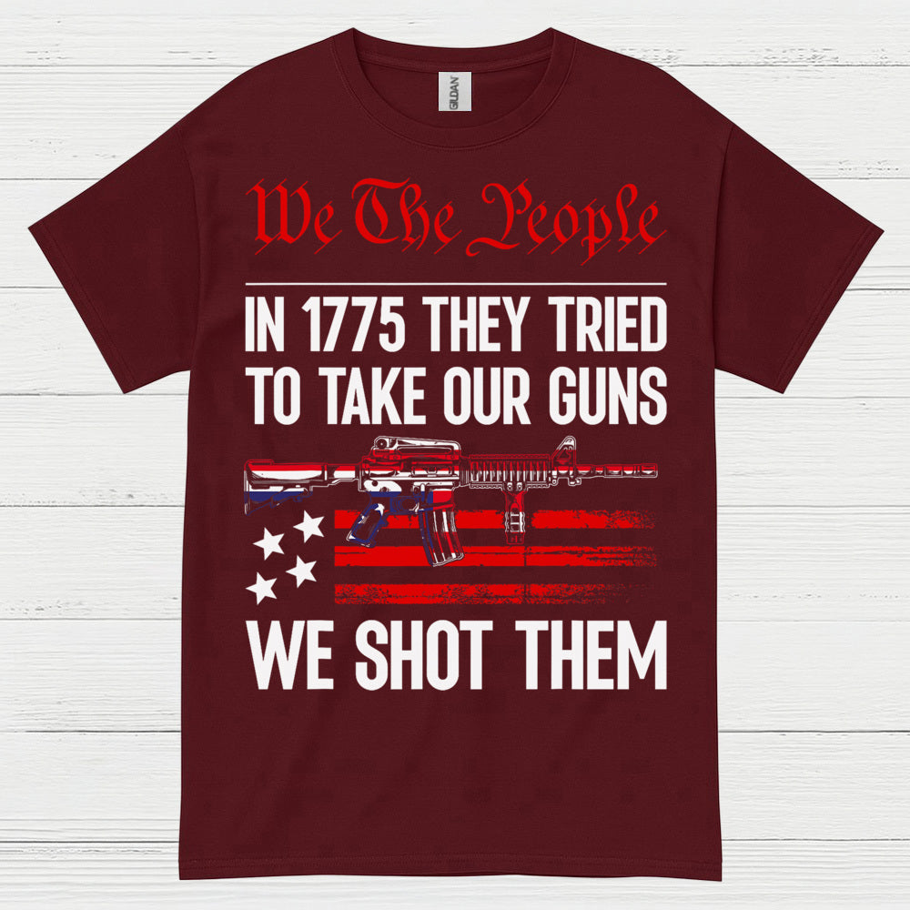 We The People 1775 We Shot Them T Shirt