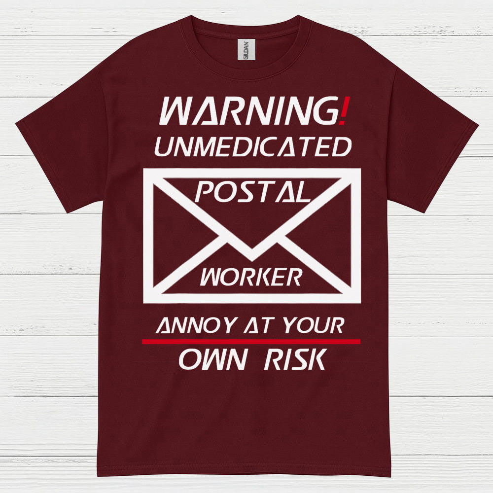Warning Unmedicated Postal Worker T Shirt